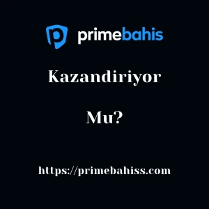 Primebahis Kazandırıyor Mu?