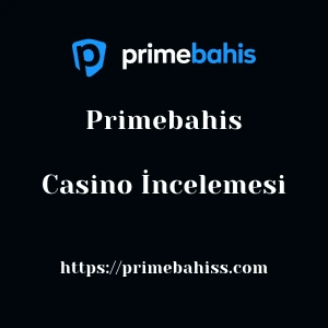 Primebahis Casino İncelemesi
