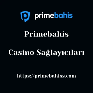 Primebahis Casino Sağlayıcıları