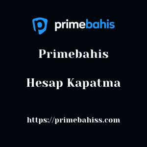 Primebahis Hesap Kapatma