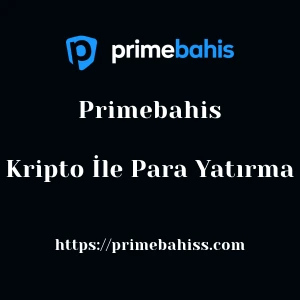 Primebahis Kripto İle Para Yatırma