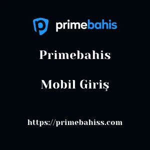 Primebahis Mobil Giriş