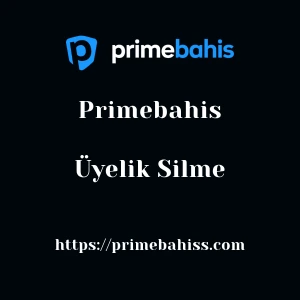 Primebahis Üyelik Silme